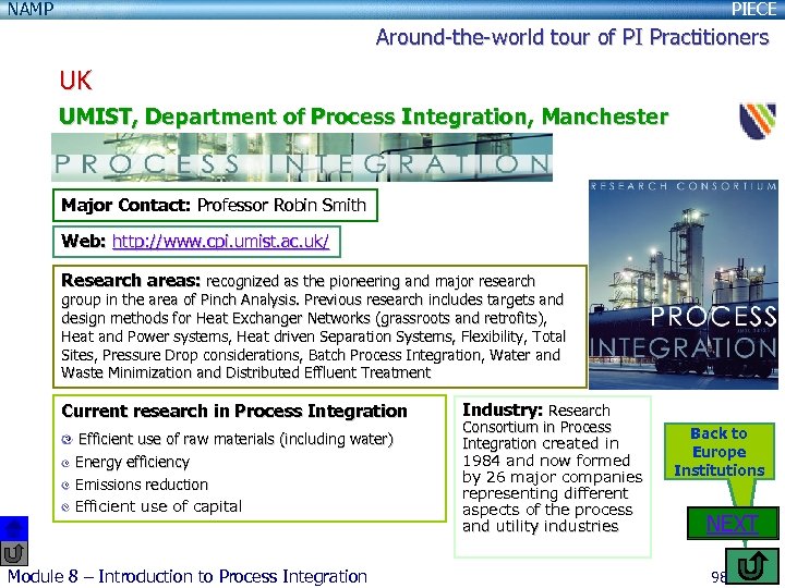 NAMP PIECE Around-the-world tour of PI Practitioners UK UMIST, Department of Process Integration, Manchester