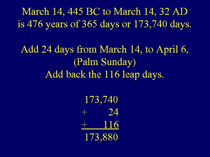 March 14, 445 BC to March 14, 32 AD is 476 years of 365