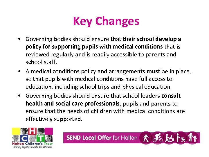 Key Changes • Governing bodies should ensure that their school develop a policy for