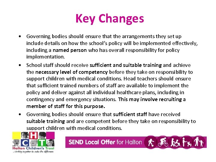 Key Changes • Governing bodies should ensure that the arrangements they set up include