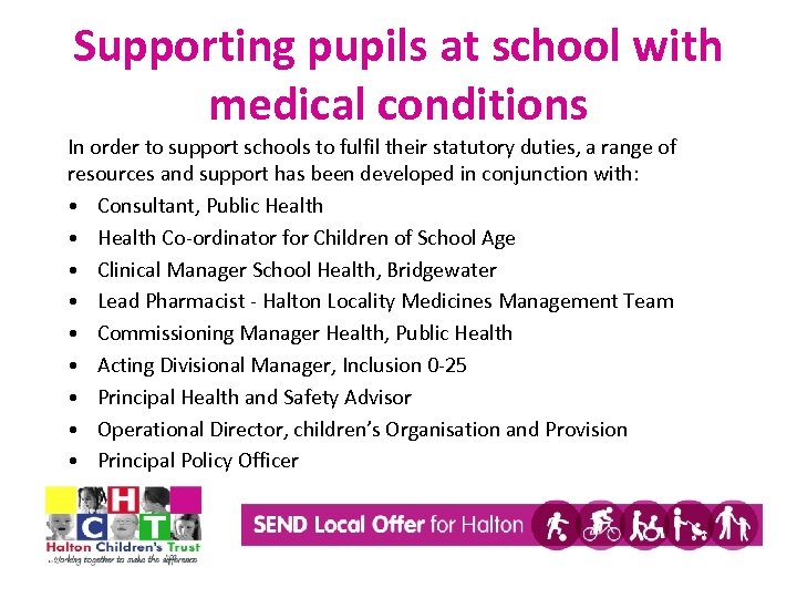 Supporting pupils at school with medical conditions In order to support schools to fulfil