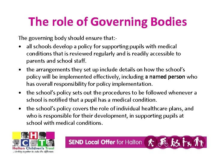 The role of Governing Bodies The governing body should ensure that: • all schools