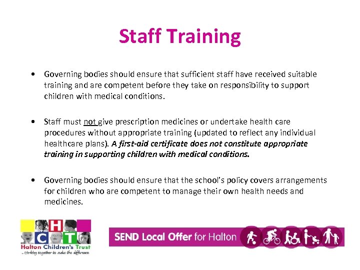 Staff Training • Governing bodies should ensure that sufficient staff have received suitable training