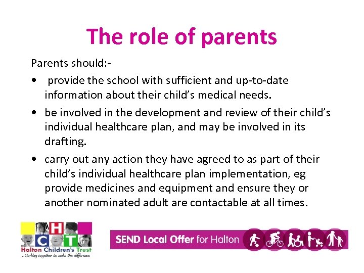 The role of parents Parents should: • provide the school with sufficient and up-to-date