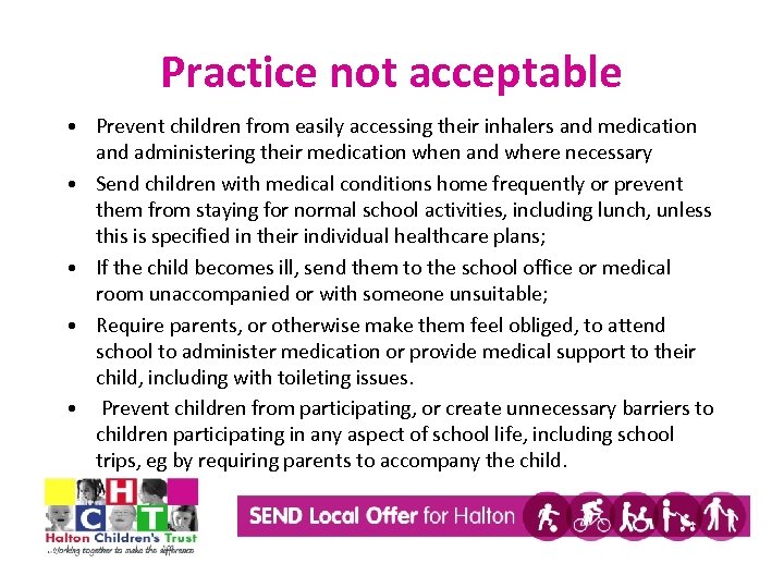 Practice not acceptable • Prevent children from easily accessing their inhalers and medication and