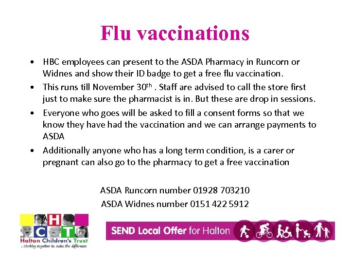 Flu vaccinations • HBC employees can present to the ASDA Pharmacy in Runcorn or