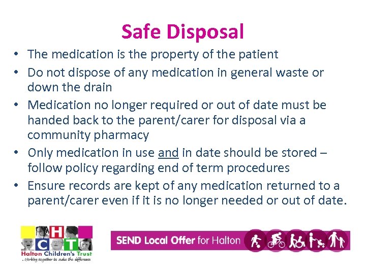 Safe Disposal • The medication is the property of the patient • Do not