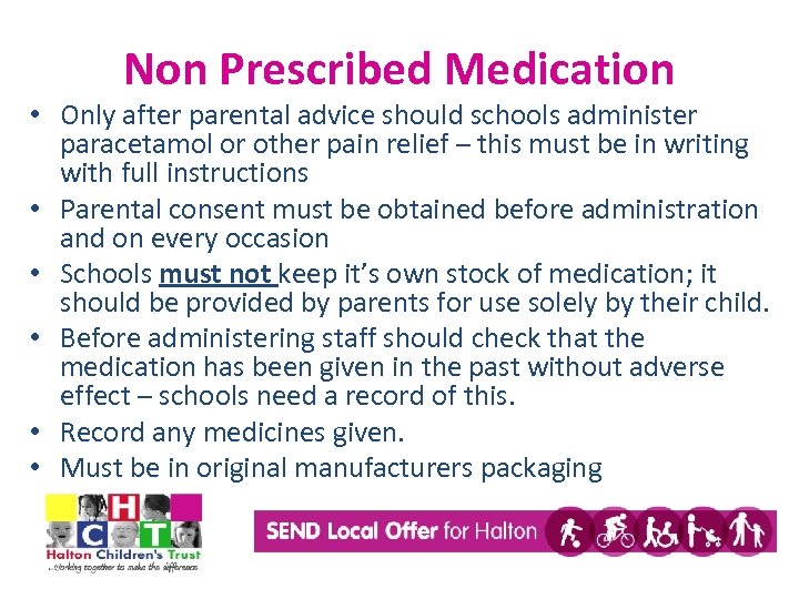 Non Prescribed Medication • Only after parental advice should schools administer paracetamol or other