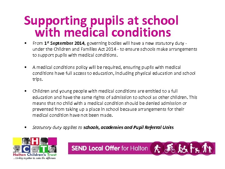 Supporting pupils at school with medical conditions • • From 1 st September 2014,