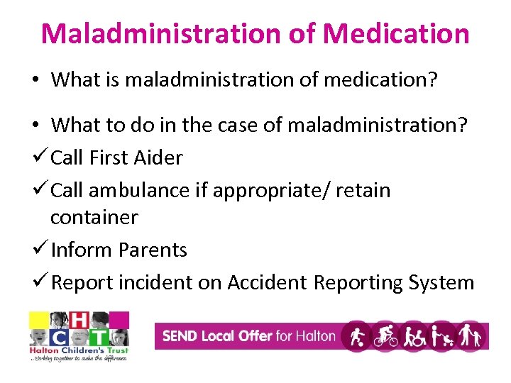 Maladministration of Medication • What is maladministration of medication? • What to do in