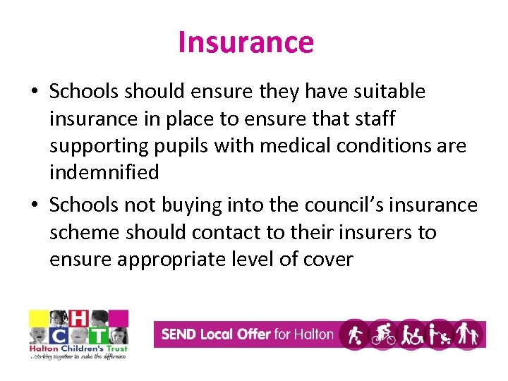 Insurance • Schools should ensure they have suitable insurance in place to ensure that