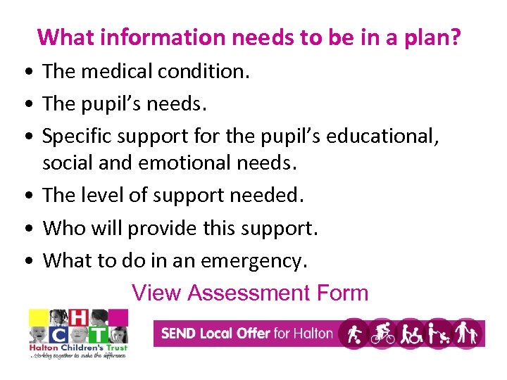 What information needs to be in a plan? • The medical condition. • The