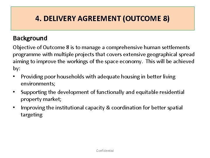 4. DELIVERY AGREEMENT (OUTCOME 8) Background Objective of Outcome 8 is to manage a