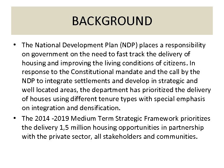 BACKGROUND • The National Development Plan (NDP) places a responsibility on government on the