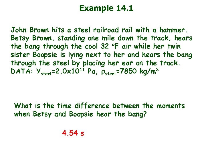 Example 14. 1 John Brown hits a steel railroad rail with a hammer. Betsy