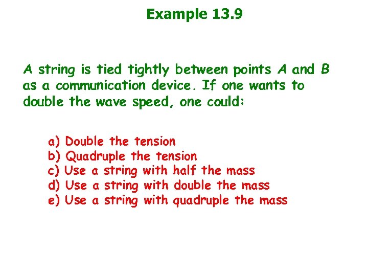 Example 13. 9 A string is tied tightly between points A and B as