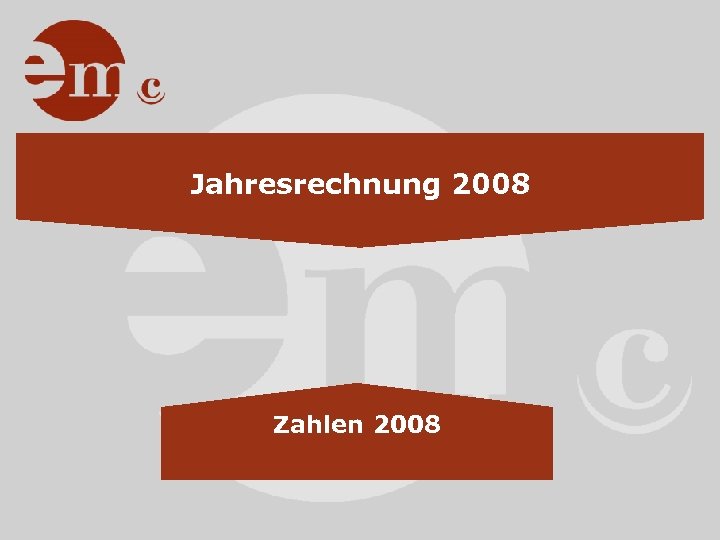 Jahresrechnung 2008 Zahlen 2008 