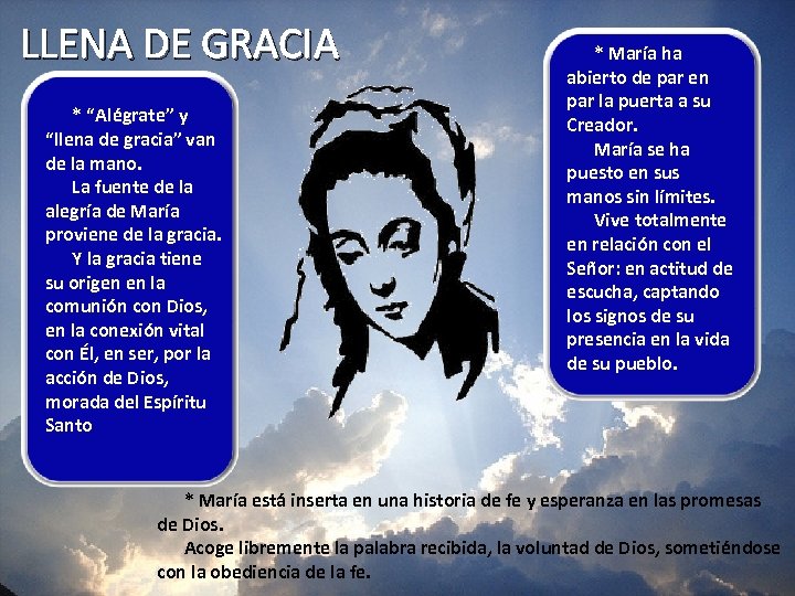 LLENA DE GRACIA * “Alégrate” y “llena de gracia” van de la mano. La