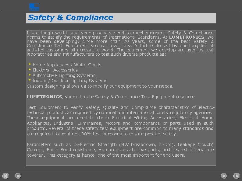 Safety & Compliance It’s a tough world, and your products need to meet stringent