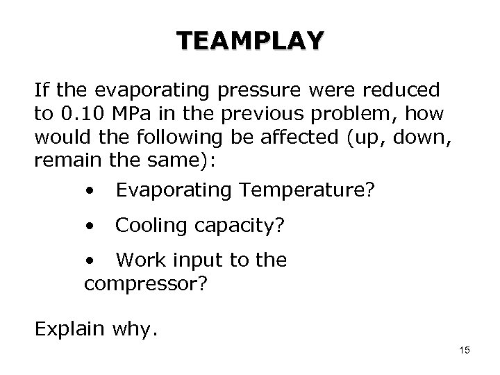 TEAMPLAY If the evaporating pressure were reduced to 0. 10 MPa in the previous
