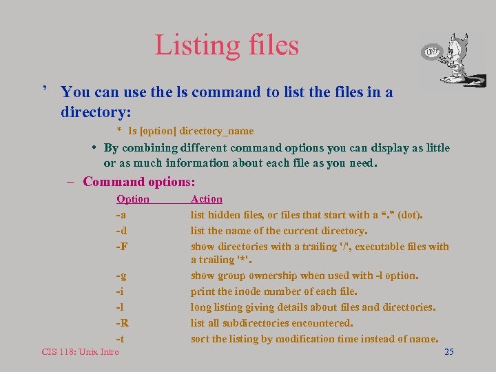 Listing files ’ You can use the ls command to list the files in