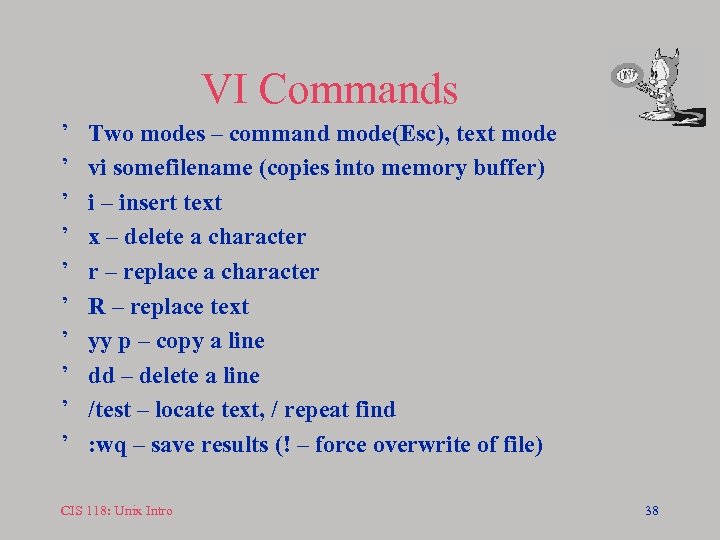 VI Commands ’ ’ ’ ’ ’ Two modes – command mode(Esc), text mode