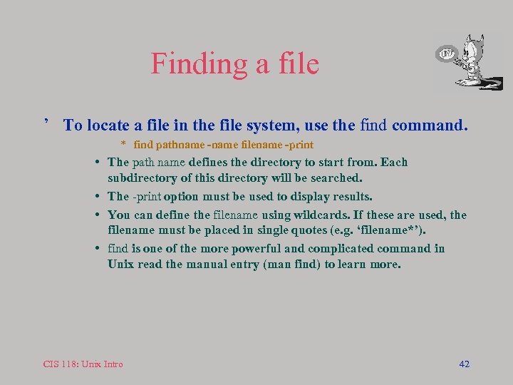 Finding a file ’ To locate a file in the file system, use the