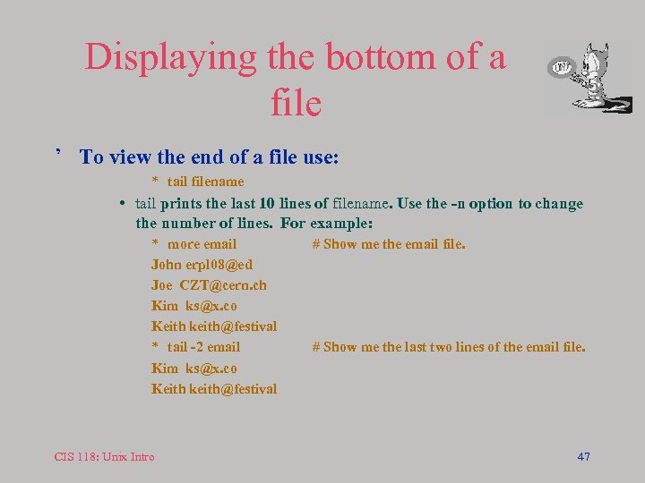 Displaying the bottom of a file ’ To view the end of a file