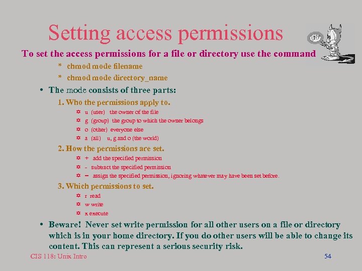 Setting access permissions To set the access permissions for a file or directory use