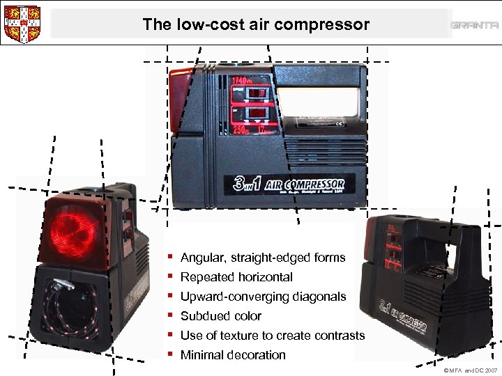 The low-cost air compressor § § § Angular, straight-edged forms Repeated horizontal Upward-converging diagonals