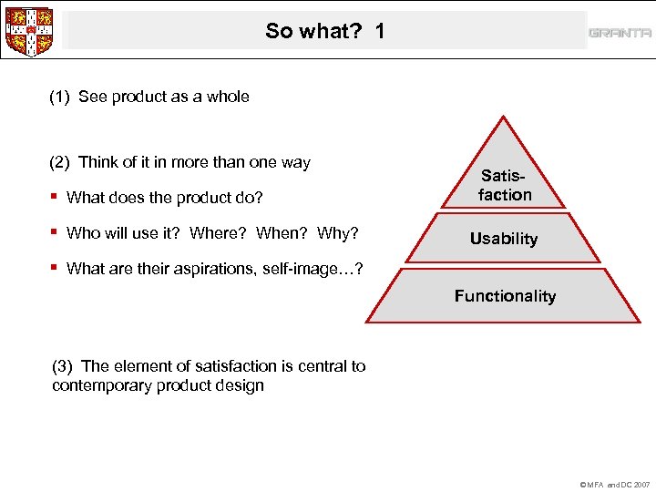 So what? 1 (1) See product as a whole (2) Think of it in