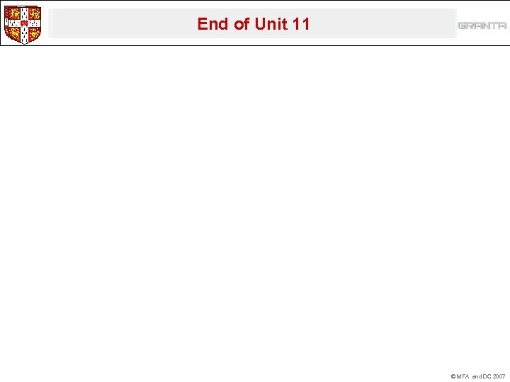 End of Unit 11 © MFA and DC 2007 