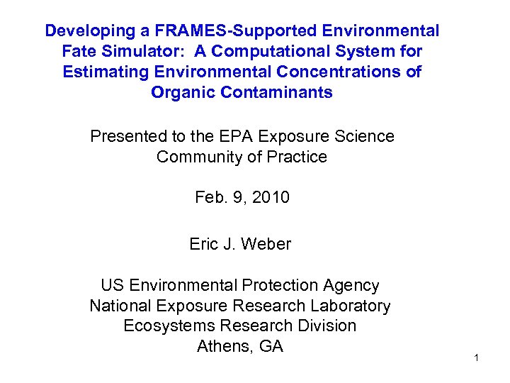 Developing a FRAMES-Supported Environmental Fate Simulator: A Computational System for Estimating Environmental Concentrations of