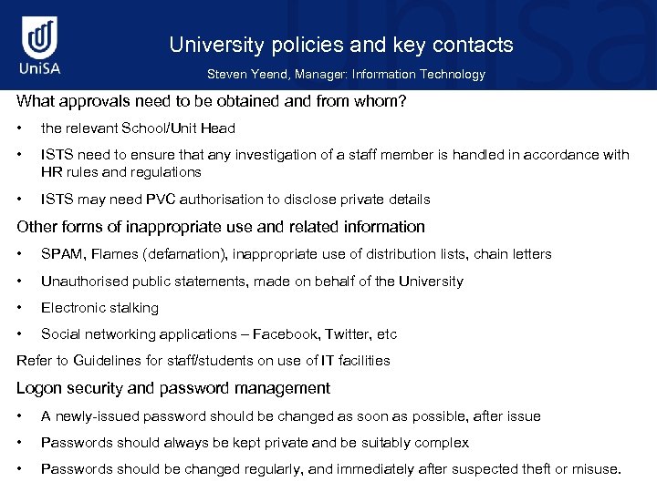 University policies and key contacts Steven Yeend, Manager: Information Technology What approvals need to