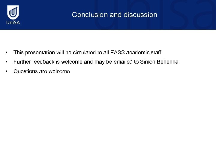 Conclusion and discussion • This presentation will be circulated to all EASS academic staff