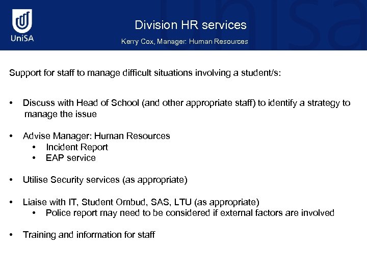 Division HR services Kerry Cox, Manager: Human Resources Support for staff to manage difficult