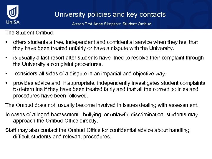 University policies and key contacts Assoc Prof Anne Simpson: Student Ombud The Student Ombud: