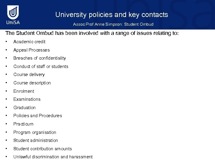 University policies and key contacts Assoc Prof Anne Simpson: Student Ombud The Student Ombud