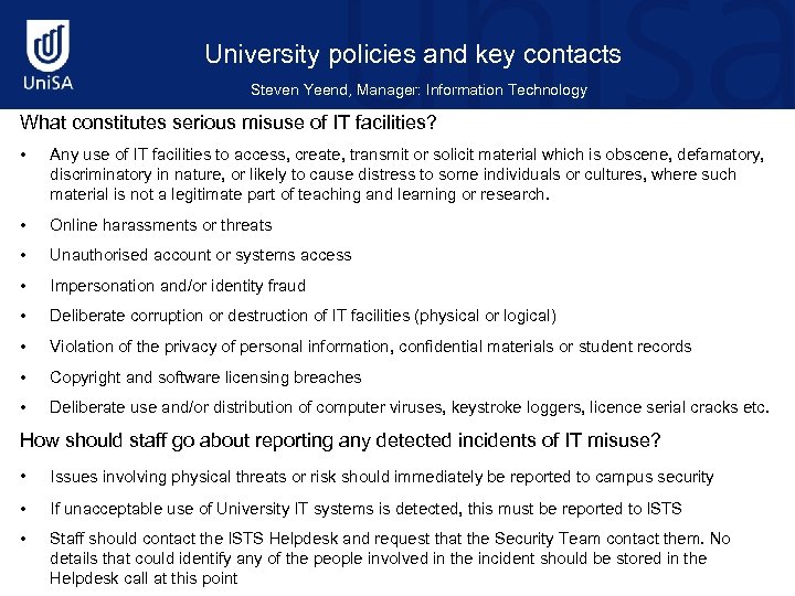 University policies and key contacts Steven Yeend, Manager: Information Technology What constitutes serious misuse