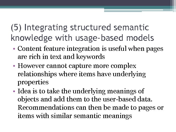 (5) Integrating structured semantic knowledge with usage-based models • Content feature integration is useful