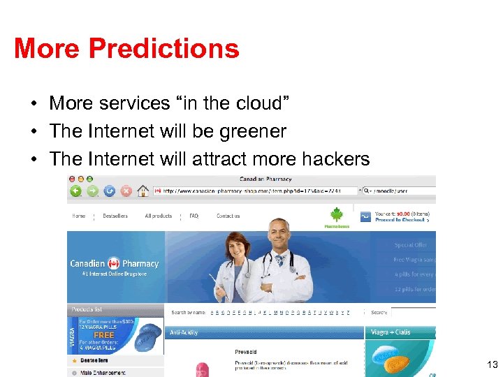 More Predictions • More services “in the cloud” • The Internet will be greener