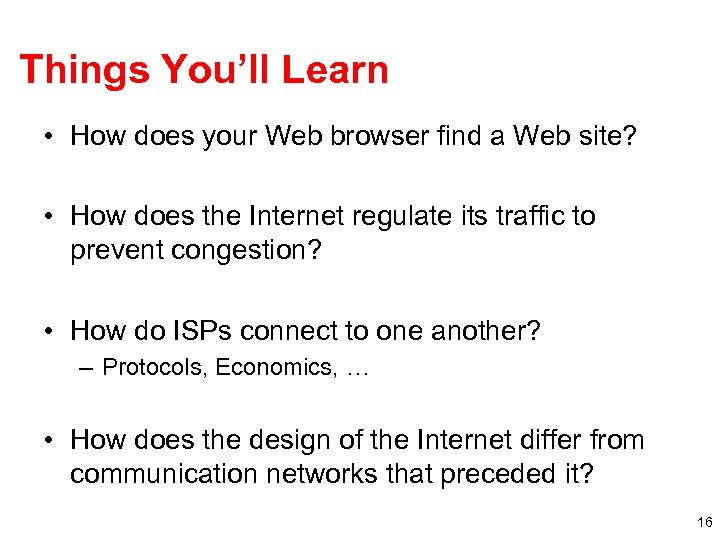 Things You’ll Learn • How does your Web browser find a Web site? •