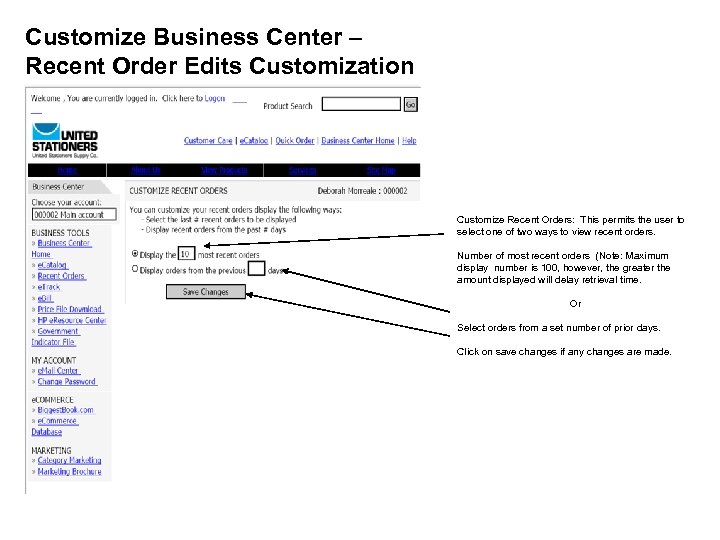 Customize Business Center – Recent Order Edits Customization Customize Recent Orders: This permits the