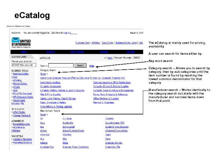 e. Catalog The e. Catalog is mainly used for pricing, availability A user can