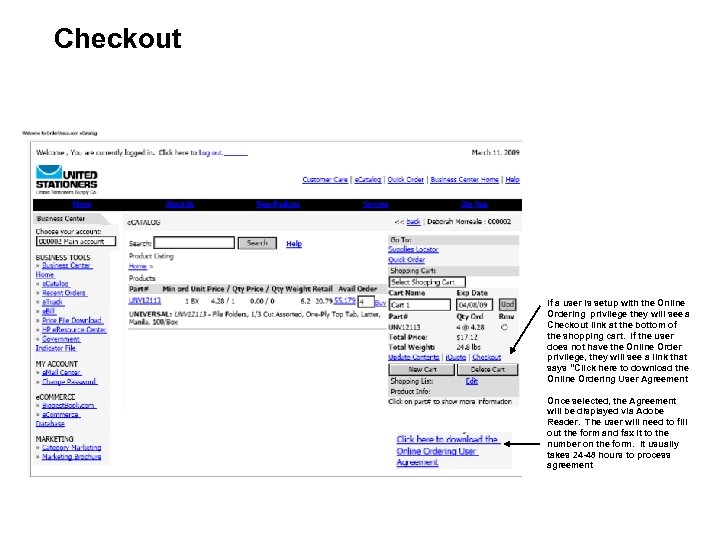 Checkout If a user is setup with the Online Ordering privilege they will see