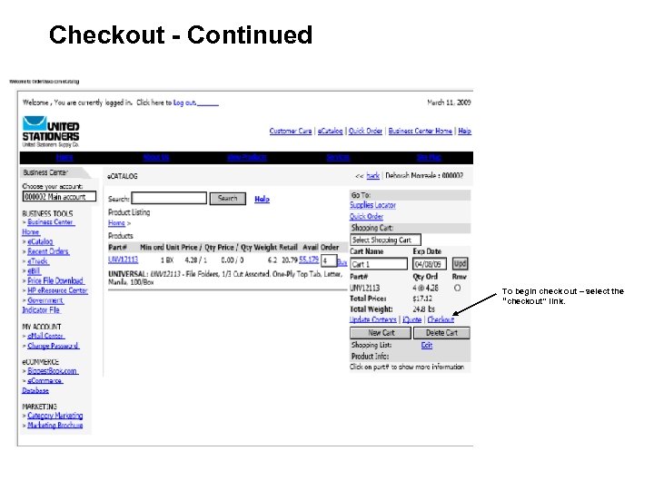 Checkout - Continued To begin check out – select the “checkout” link. 