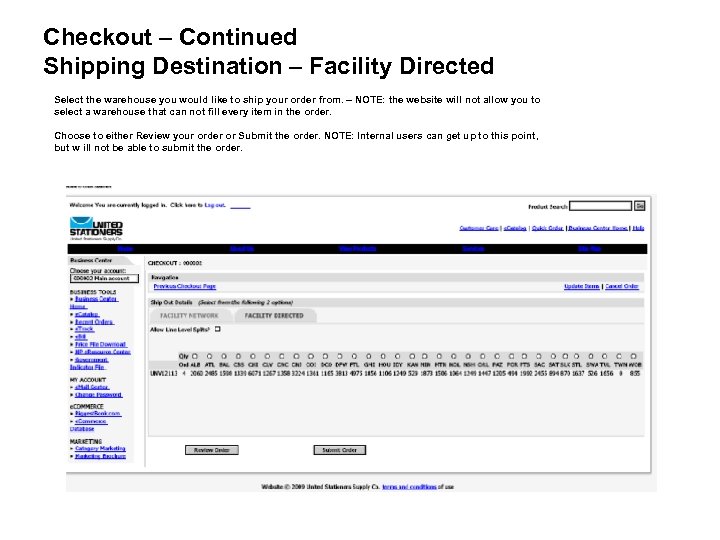 Checkout – Continued Shipping Destination – Facility Directed Select the warehouse you would like