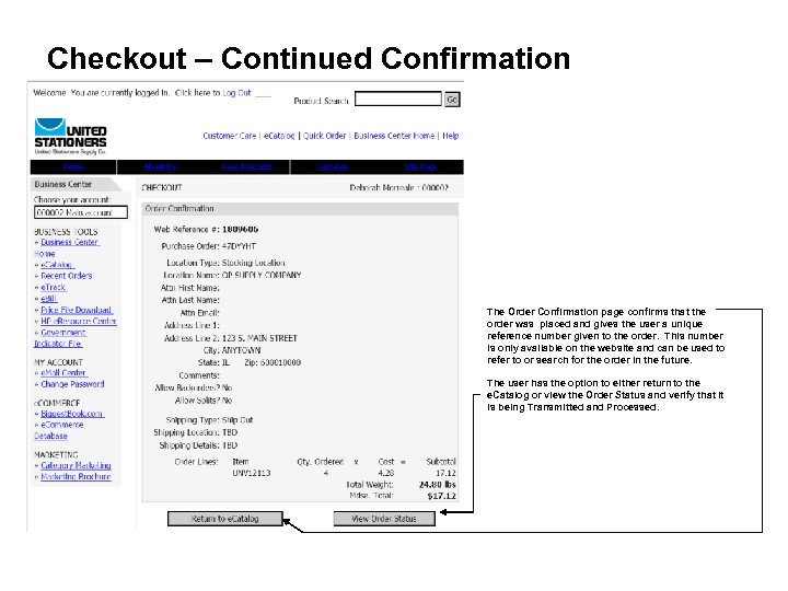 Checkout – Continued Confirmation The Order Confirmation page confirms that the order was placed