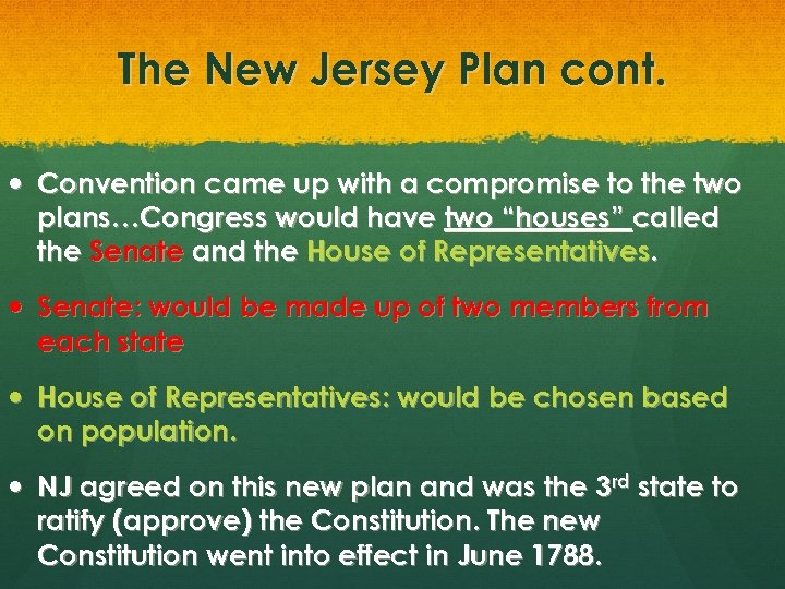 The New Jersey Plan cont. Convention came up with a compromise to the two