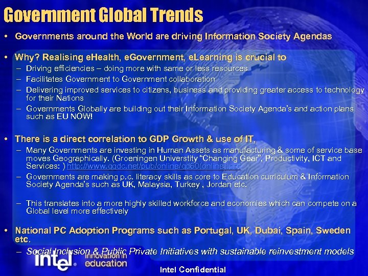 Government Global Trends Governments around the World are driving Information Society Agendas Why? Realising